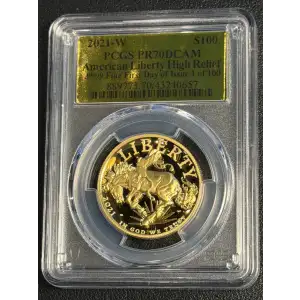 2021-W $100 American Liberty High Relief .9999 Fine First Day of Issue 1 of 100, DCAM