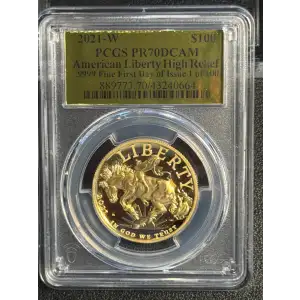 2021-W $100 American Liberty High Relief .9999 Fine First Day of Issue 1 of 100, DCAM