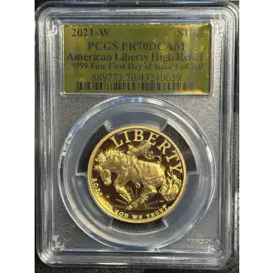 2021-W $100 American Liberty High Relief .9999 Fine First Day of Issue 1 of 100, DCAM